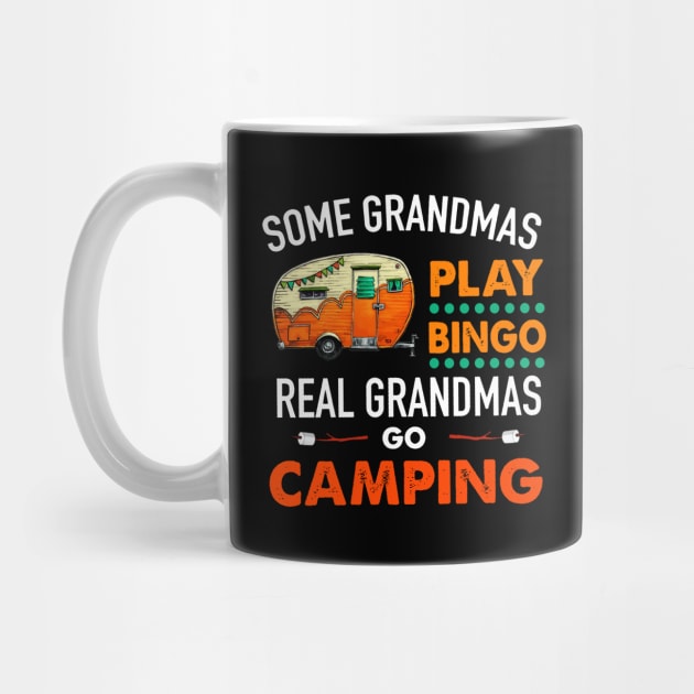 Some grandmas play bingo real grandmas go camping T SHIRT by titherepeat